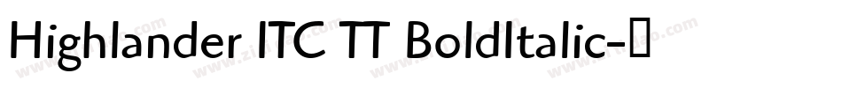Highlander ITC TT BoldItalic字体转换